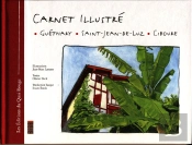 Carnet Illustré ; Guéthary, Saint-Jean-De-Luz, Ciboure