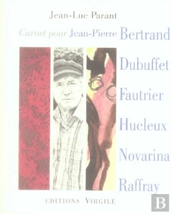 Bertrand.pt - Carnet Pour Jean-Pierre Bertrand, Dubuffet, Fautrier, Hucleux, Novarina, Raffray