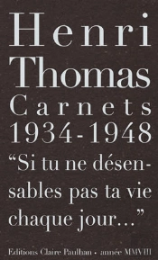 Carnets 1934-1948 'Si Tu Ne Désensables Pas Ta Vie Chaque Jour...'