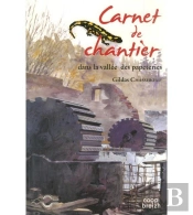 Carnets De Chantier ; Dans La Vallée Des Papéteries