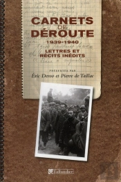 Carnets De Déroute 1939-1940 ; Lettres Et Récits Inédits