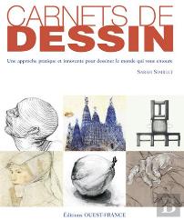 Carnets De Dessin ; Une Approche Pratique Et Innovante Pour Dessiner Le Monde Qui Vous Entoure