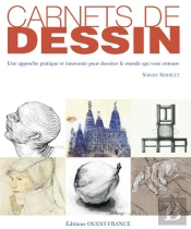 Carnets De Dessin ; Une Approche Pratique Et Innovante Pour Dessiner Le Monde Qui Vous Entoure
