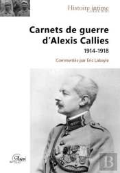 Carnets De Guerre D'Alexis Callies - 2eme Edition