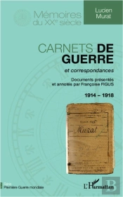 Carnets De Guerre Et Correspondances, 1914-1918