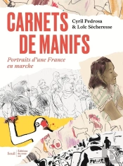 Carnets De Manifs ; Portraits D'Une France En Marche