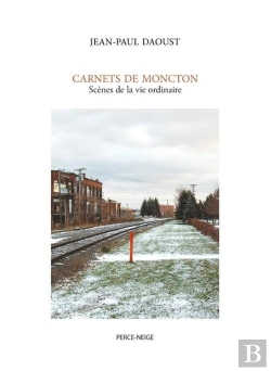 Bertrand.pt - Carnets De Moncton. Scenes De La Vie Ordinaire