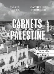 Carnets De Palestine : D'Une Ville À L'Autre