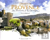 Carnets De Provence ; Des Baronnies À La Camargue