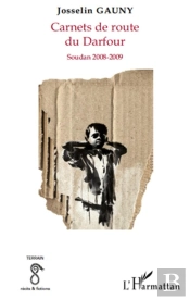 Carnets De Route Du Darfour ; Soudan 2008-2009