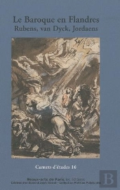Carnets D'Études : Carnet D'Études Tome 16 ; Le Baroque En Flandres, Rubens, Van Dyck, Jordaens