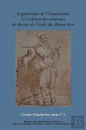 Carnets D'Études : Le Dessin En Partage ; Dons De L'Association Le Cabinet Des Amateurs De Dessins...