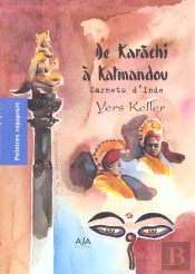 Carnets D'Inde ; De Karachi A Katmandou