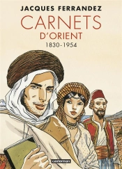Carnets D'Orient Integrale 1830-1954