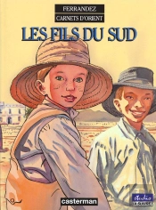 Carnets D'Orient Tome 3 : Les Fils Du Sud