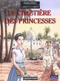 Carnets D'Orient Tome 5 : Le Cimetière Des Princesses