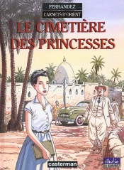 Carnets D'Orient Tome 5 : Le Cimetière Des Princesses