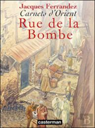 Carnets D'Orient Tome 7 : Rue De La Bombe