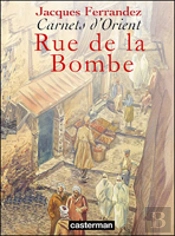 Carnets D'Orient Tome 7 : Rue De La Bombe