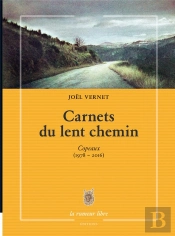 Carnets Du Lent Chemin ; Copeaux (1978-2016)