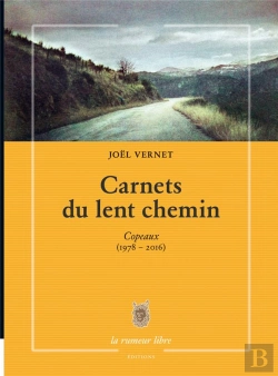 Bertrand.pt - Carnets Du Lent Chemin ; Copeaux (1978-2016)