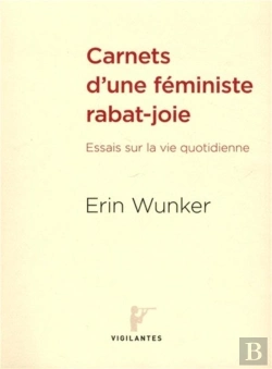 Bertrand.pt - Carnets D'Une Feministe Rabat-Joie - Essais Sur La Vie Quotidienne. Traduit Par Madeleine Stratford