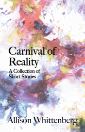 Carnival Of Reality: A Collection Of Sho