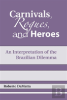 Carnivals, Rogues, And Heroes