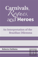 Carnivals, Rogues, And Heroes