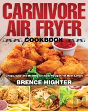 Carnivore Air Fryer Cookbook