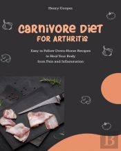 Carnivore Diet For Arthritis: Easy To Fo