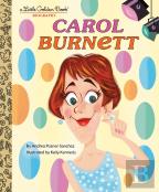 Carol Burnett: A Little Golden Book Biography
