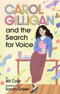 Carol Gilligan And The Search For Voice