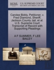 Carolee Biddy, Petitioner, V. Fred Diamond, Sheriff, Jackson County Jail, Et Al. U.S. Supreme Court Transcript Of Record With Supporting Pleadings