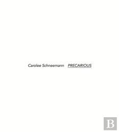 Carolee Schneemann: Precarious
