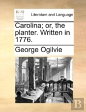 Carolina; Or, The Planter. Written In 17