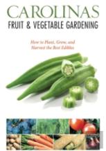 Carolinas Fruit & Vegetable Gardening