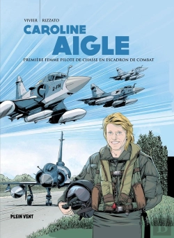 Bertrand.pt - Caroline Aigle : Première Femme Pilote De Chasse En Escadron De Combat