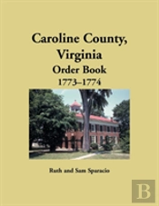 Caroline County, Virginia Order Book, 1773-1774
