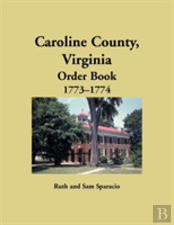 Bertrand.pt - Caroline County, Virginia Order Book, 1773-1774
