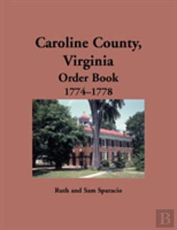 Bertrand.pt - Caroline County, Virginia Order Book, 1774-1778