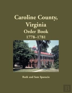 Bertrand.pt - Caroline County, Virginia Order Book, 1778-1781