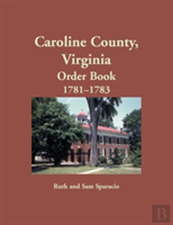 Bertrand.pt - Caroline County, Virginia Order Book, 1781-1783