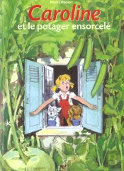 Caroline Et Le Potager Ensorcele