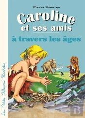 Caroline Et Ses Amis : À Travers Les Âges