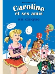 Caroline Et Ses Amis : Au Cirque