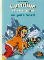 Caroline Et Ses Amis Au Pole Nord
