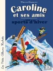 Caroline Et Ses Amis : Aux Sports D'Hiver