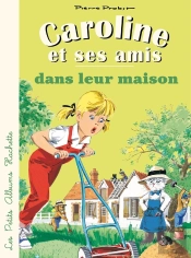 Caroline Et Ses Amis : Dans Leur Maison