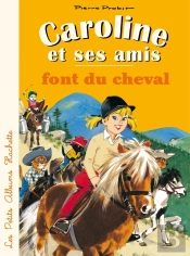 Caroline Et Ses Amis : Font Du Cheval
